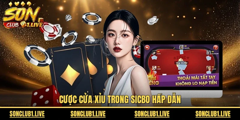 Cược cửa Xỉu trong Sicbo hấp dẫn