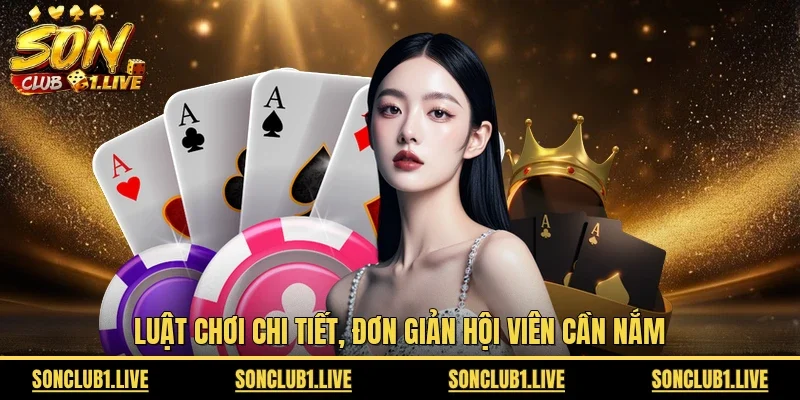 Luật chơi chi tiết, đơn giản hội viên cần nắm 