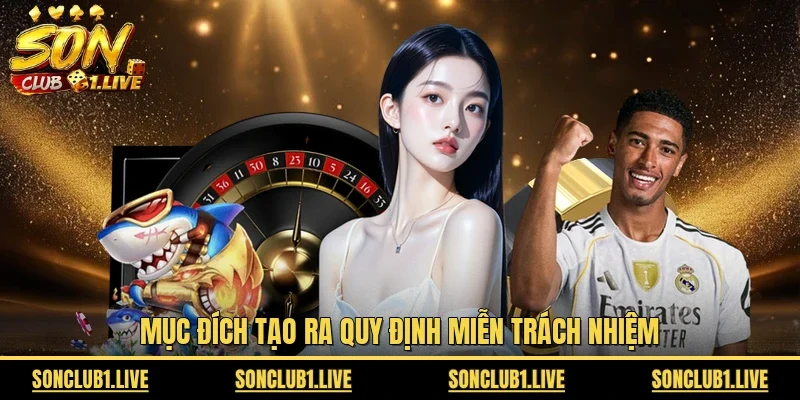 Mục đích tạo ra quy định miễn trách nhiệm